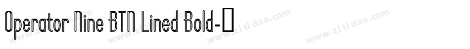 Operator Nine BTN Lined Bold字体转换